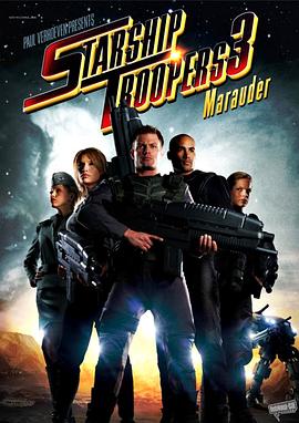 星河战队3：掠夺者StarshipTroopers3:Marauder海报剧照
