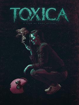 Toxica海报剧照